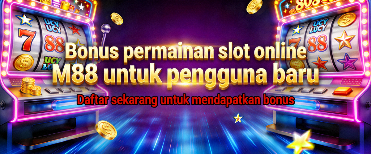 Bonus permainan slot online M88 untuk pengguna baru