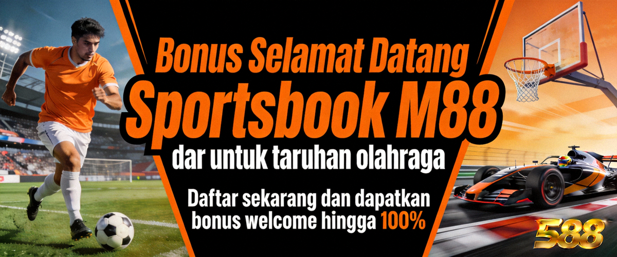 Bonus Selamat Datang Sportsbook M88 untuk taruhan olahraga